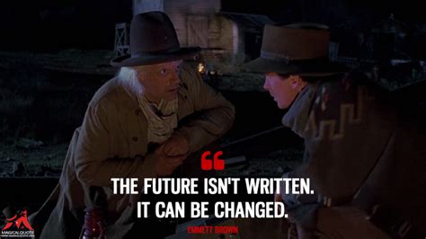 The Future Isnt Written It Can Be Changed Magicalquote