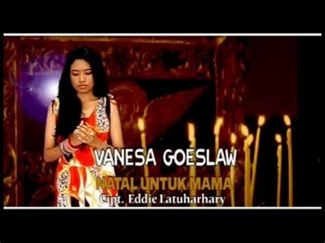 Semoga kita semua diberkati dengan berkah natal yang tiada hentinya. VANESSA GOESLAW - NATAL UNTUK MAMA - YouTube