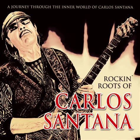 Carlos Santana Rockin Roots Of Mvd Entertainment Group B2b