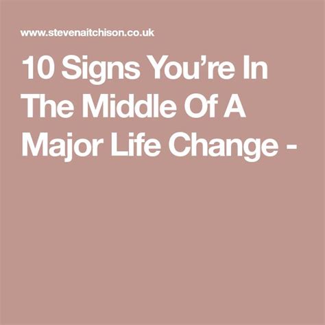 10 Signs Youre In The Middle Of A Major Life Change Major Life
