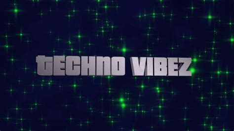 Techno Vibez Intro Shoutout To Techno Vibez Youtube