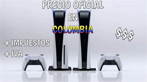 Precio Del Play Station 5 En Colombia Con Iva E Impuestos Ps5 En