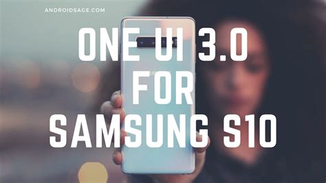 Samsung Galaxy S10es10s10 Receives Stable One Ui 30 Update With