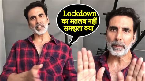 Akshay Kumar Gets Angry On Indian Citizens Who Not Follow Lockdown