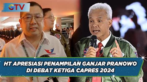 Ht Apresiasi Penampilan Ganjar Pranowo Di Debat Ketiga Capres