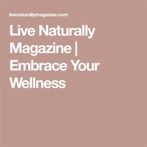 Live Naturally Magazine Embrace Your Wellness Natural Supplements