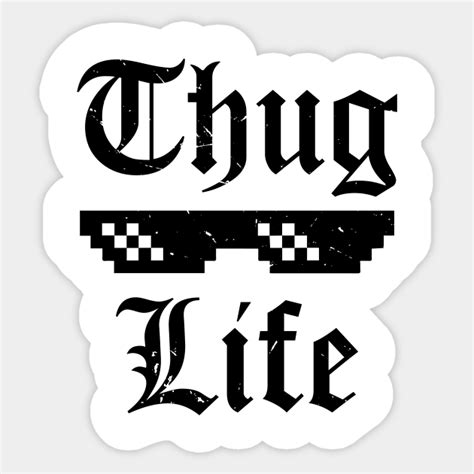 Thug Life Meme V2 Thug Life Sticker Teepublic