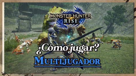 Monster Hunter Rise Cómo jugar multijugador crear salas y coop local