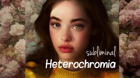 Heterochromia Eyes Brown Left And Green Right ♡ Subliminal Requested Youtube