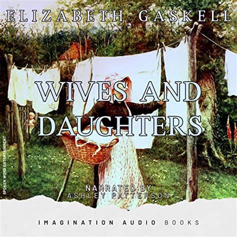 Wives And Daughters Chapter 54 Molly Gibsons Worth Is Discovered Von Imagination Audio Books