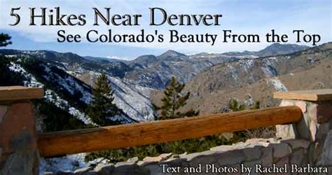 5 Hikes Near Denver See Colorados Beauty From The Top