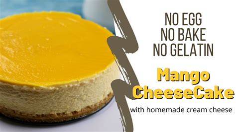 No Bake Eggless Mango Cheesecake No Gelatin Cheesecake Youtube