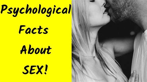 Psychological Facts About Sex Facts About Sex Psycho Bytes Youtube