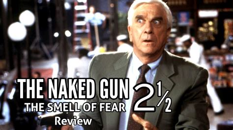 The Naked Gun ½ The Smell of Fear Review YouTube