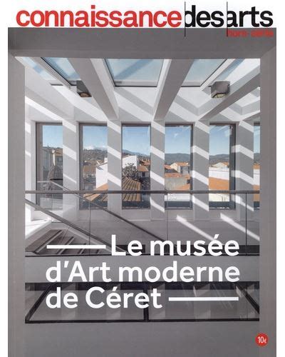 Le Musée Dart Moderne De Ceret Broché Collectif Achat Livre Fnac