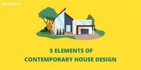 5 Elements Of Contemporary House Design Infiniferro