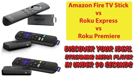 Amazon Fire Tv Stick Vs Roku Express Vs Roku Premiere Youtube