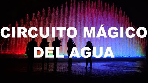Circuito Mágico Del Agua Lima Perú Youtube