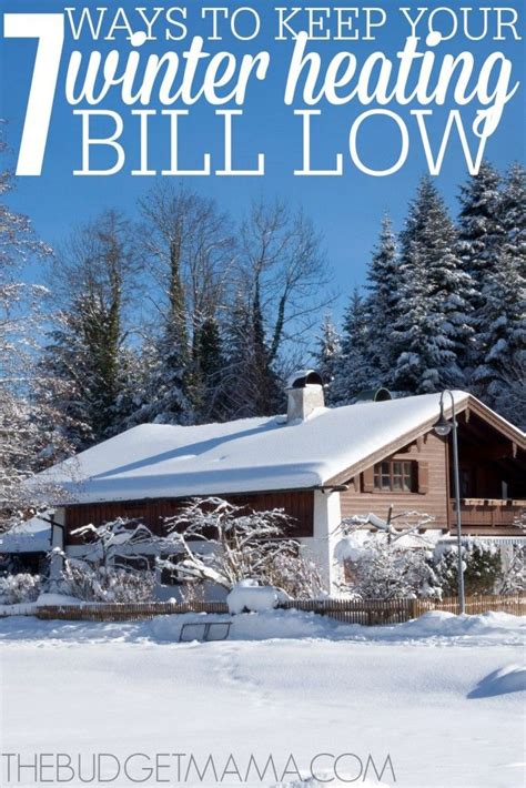 7 Ways To Keep Your Winter Heating Bill Low Heating Bill Bills Heat