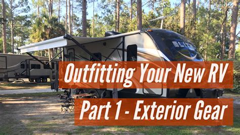 Outfitting Your New Rv Part 1 Exterior Gear Camping Essentials List