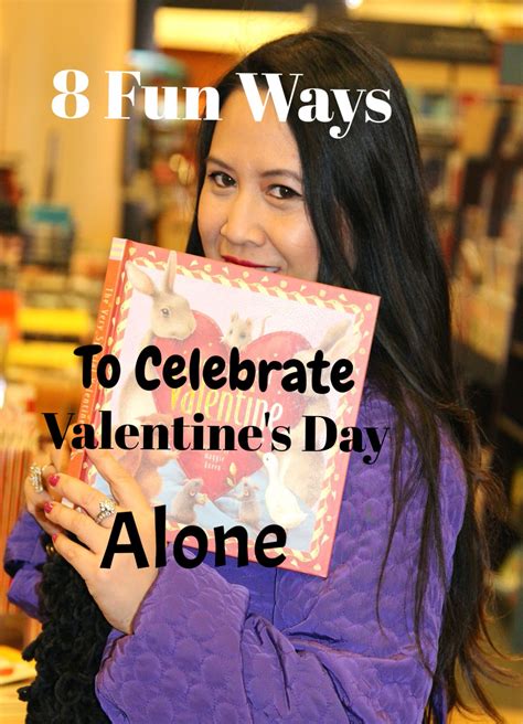 things to do on valentine s day for single gal who just want to have fun valentines things
