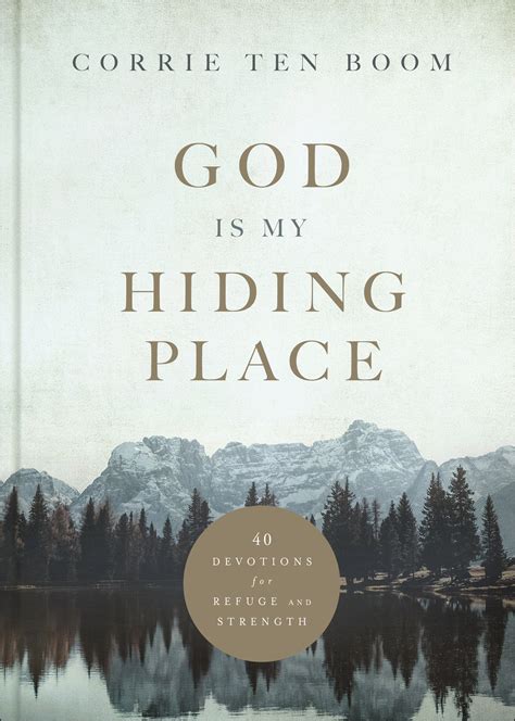 god is my hiding place 40 devotions for refuge and strength by corrie ten boom
