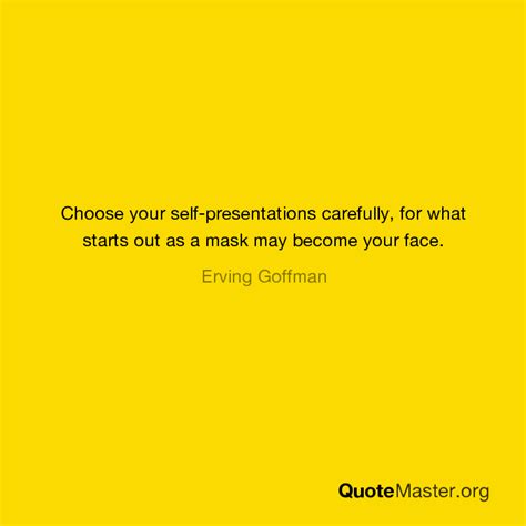 Choose Your Self Presentations Carefully For What Starts Out As A Mask