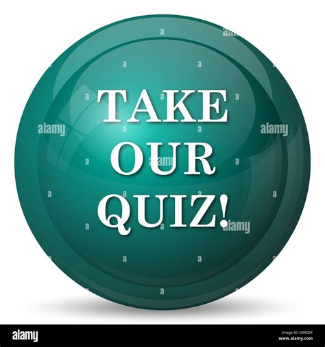 Take Our Quiz Icon Internet Button On White Background Stock Photo Alamy