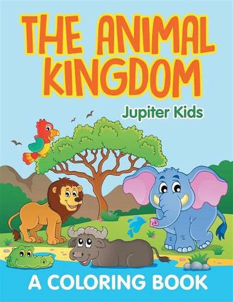 Animal Kingdom A Coloring Book By Jupiter Kids English Paperback