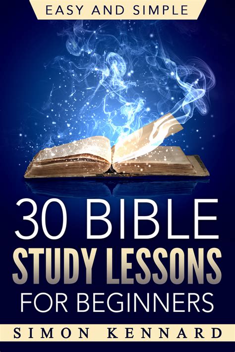 30 Bible Study Lessons For Beginners Easy And Simple By Simon Kennard