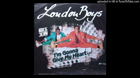 London Boys I M Gonna Give My Heart Up Dance Remix Youtube