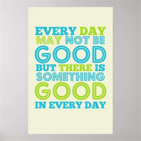 Every Day May Not Be Good Poster