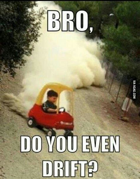 Drift Car Jokes Funny Car Memes Baby Memes Funny Animal Jokes Car