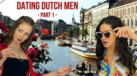 Dating Dutch Men In Amsterdam Part Youtube