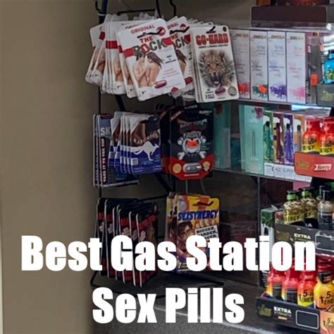 7 Best Gas Station Sex Pills For 2022