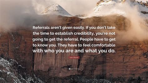 Ivan Misner Quote Referrals Arent Given Easily If You Dont Take