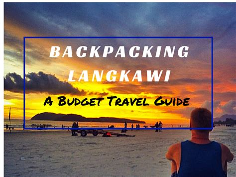 The Ultimate Backpackers Guide To Langkawi Malaysia