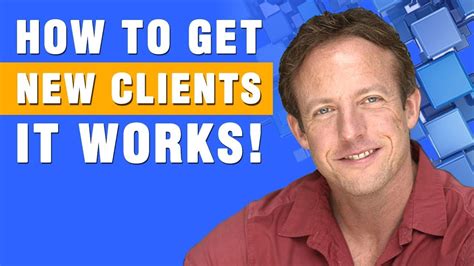 how to get new clients it works youtube