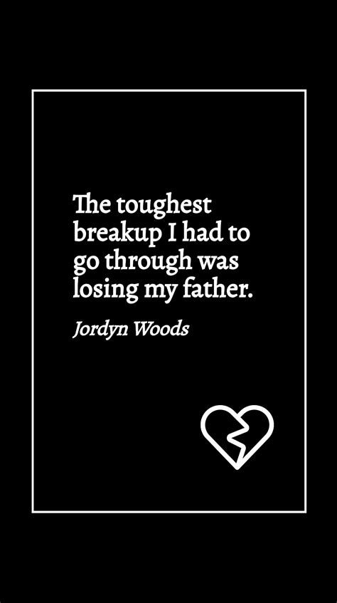 Jordyn Woods The Toughest Breakup I Had To Go Through Was Losing My Father Template Edit