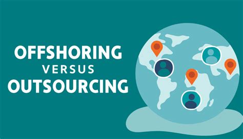 Offshoring Vs Outsourcing Here S What To Know