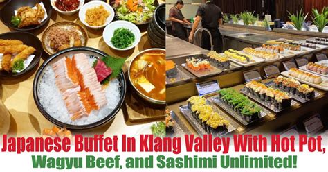 Pair chef darius seitfudem's cooking with champagne at graze or be spoilt for choice with the buffet at vasco's. Japanese Buffet In Klang Valley With Hot Pot, Wagyu Beef ...
