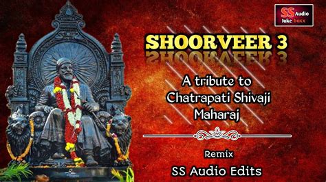 Shoorveer Song Shoorveer A Tribute To Chatrapati Shivaji Maharaj Rapperiya Baalam Song