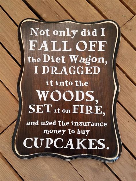 Not Only Did I Fall Off The Diet Wagon Wood Sign Kitchen Etsy Funny