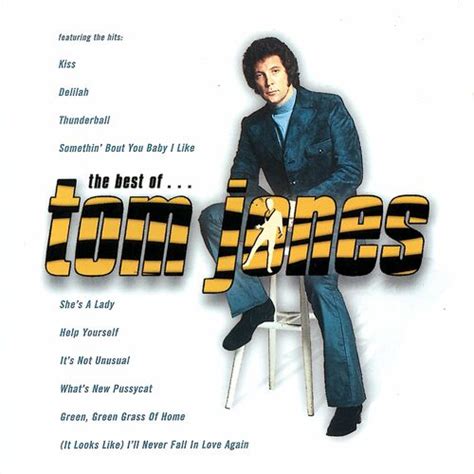 Tom Jones The Best Of Tom Jones Lyrics And Songs Deezer