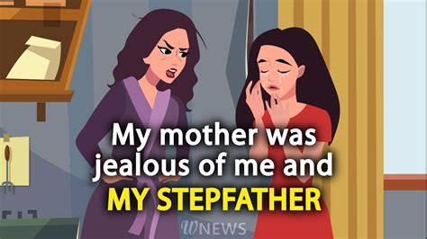 A Real Life Story My Mother Kicked Me Out Because She Was Jealous Of My Stepfather Youtube
