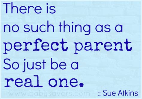 Inspirational Parenting Quotes There Is No Such Thing As