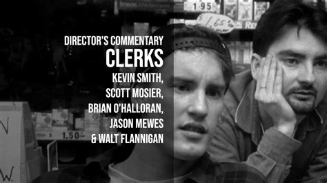 Clerks Kevin Smith Scott Mosier Brian O Halloran Jason Mewes Director S Commentary
