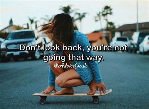 Pin by havala stanley on quotes | Looking back, Dont look ...