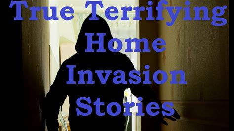 6 true terrifying home invasion stories youtube