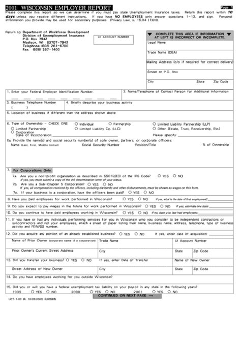 When workers are laid off for a period of seven days or more or are separated from the payroll for any reason, employers are required to provide them with a copy of. Form Uct-1-00 - Wisconsin Employer Report - 2001 printable ...